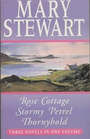 Mary Stewart Omnibus: Rose Cottage / Stormy Petrel / Thornyhold