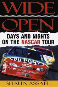 Wide Open : Days and Nights on the NASCAR Tour