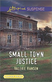 Small Town Justice (Love Inspired Suspense, No 507) (Larger Print)