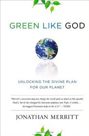 Green Like God: Unlocking the Divine Plan for Our Planet