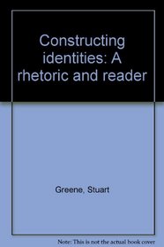 Constructing identities: A rhetoric and reader