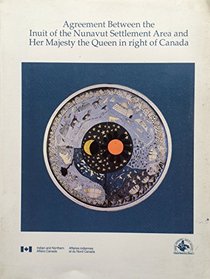 Agreement between the Inuit of the Nunavut settlement area and Her Majesty in right of Canada