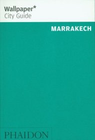 Wallpaper City Guide: Marrakech (Wallpaper City Guide)