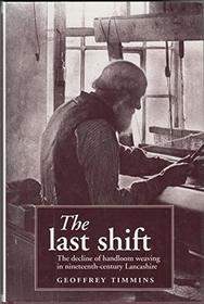 The Last Shift: The Decline of Handloom Weaving in Nineteenth-Century Lancashire