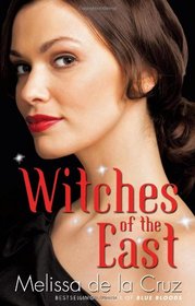 Witches of the East. by Melissa de La Cruz