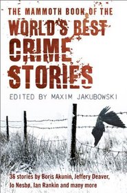 The Mammoth Book of the World's Best Crime Stories (aka The Mammoth Book of Best International Crime)