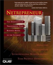 Netrepreneur: The Dimensions of Transferring Your Business Model to the Internet
