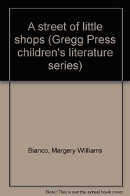 A street of little shops (Gregg Press children's literature series)