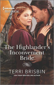 The Highlander's Inconvenient Bride (Harlequin Historical, No 1593)
