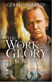 The Work and the Glory, Volume 7: No Unhallowed Hand