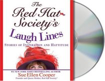 The Red Hat Society's Laugh Lines : Stories of Inspiration and Hattitude