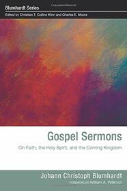 Gospel Sermons: On Faith, the Holy Spirit, and the Coming Kingdom (Blumhardt)