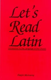 Let's Read Latin : Introduction to the Language of the Church