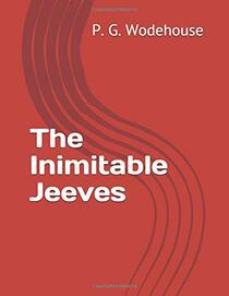 The Inimitable Jeeves (Jeeves, Bk 2)
