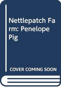 Nettlepatch Farm: Penelope Pig (Nettlepatch Farm)