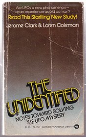 The unidentified: Notes toward solving the UFO mystery
