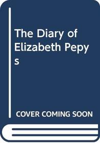 The Diary of Elizabeth Pepys