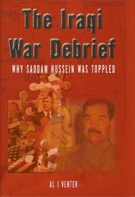 The Iraqi War Debrief: Why Saddam Hussein Was Toppled