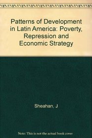 Patterns of Development in Latin America: Poverty, Repression, and Economic Strategy