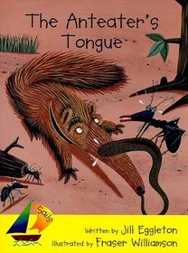 The Anteater's Tongue, Grade 1 (Sails Literacy: Early (2))