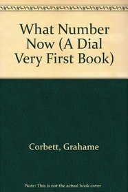 What Number Now? (A Dial Very First Book)