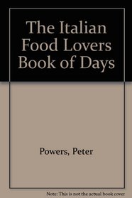 The Italian Food Lover's Book of Days