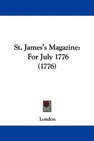 St. James's Magazine: For July 1776 (1776)
