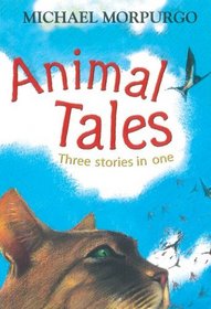 Animal Tales: Three Stories in One