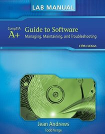 Lab Manual for Andrews' A+ Guide to Software