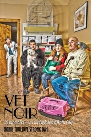 Vet Noir: It's Not the Pets - It's the People Who Make Me Crazy