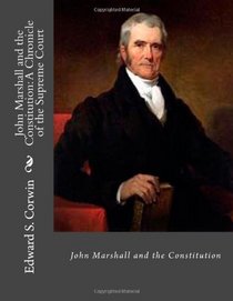 John Marshall and the Constitution: A Chronicle of the Supreme Court