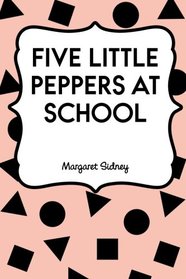 Five Little Peppers at School