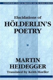 Elucidations of Holderin's Poetry (Contemporary Studies in Philosophy and the Human Sciences)