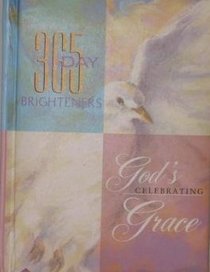 365 Day Brighteners; Celebrating God's Grace