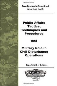 Public Affairs Tactics, Techniques and Procedures and Military Role in Civil Disturbance Operations