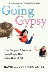 Going Gypsy: One Couple's Adventure from Empty Nest to No Nest at All