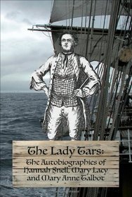 THE LADY TARS: The Autobiographies of Hannah Snell, Mary Lacy and Mary Anne Talbot