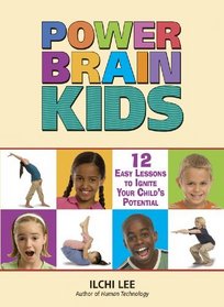 Power Brain Kids: 12 Easy Lessons to Ignite Your Child's Potential