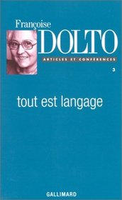 Tout est langage (Collection Francoise Dolto) (French Edition)