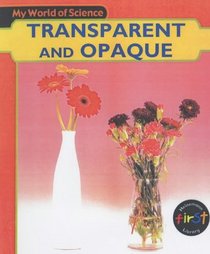 My World of Science: Opaque and Transparent