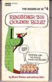 Remember the Golden Rule! (Wizard of Id, Bk 4)