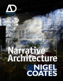 Narrative Architecture (Architectural Design Primer)