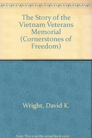 The Story of the Vietnam Veterans Memorial (Cornerstones of Freedom)