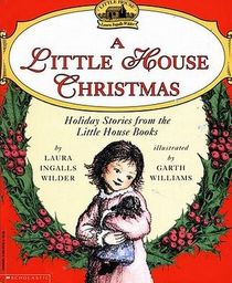 A Little House Christmas: Holiday Stories from the Little House Books