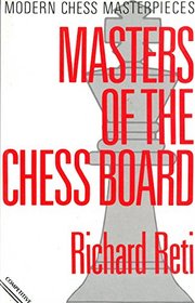 Masters of the Chessboard (Modern chess masterpieces)