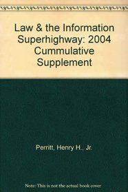 Law & the Information Superhighway: 2004 Cummulative Supplement