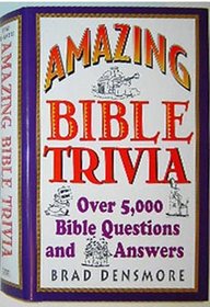 Amazing Bible Trivia (Over 5,000 Bible Questions and Answers)