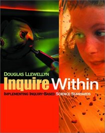 Inquire Within : Implementing Inquiry-Based Science Standards