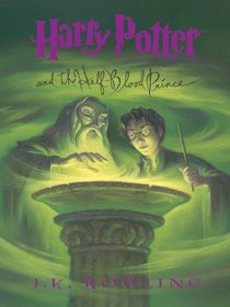Harry Potter and the Half-Blood Prince (Bk 6) (Large Print)