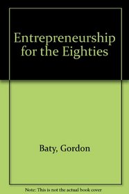 Entrepreneurship for the Eighties
